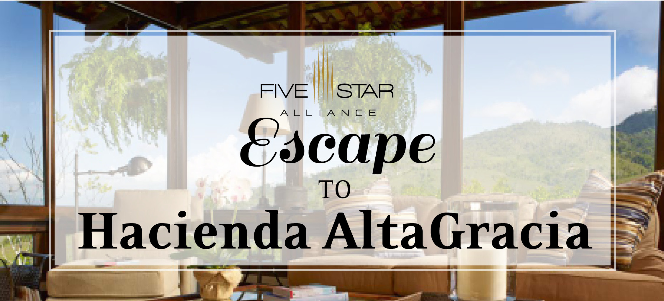 Escape to Hacienda AltaGracia