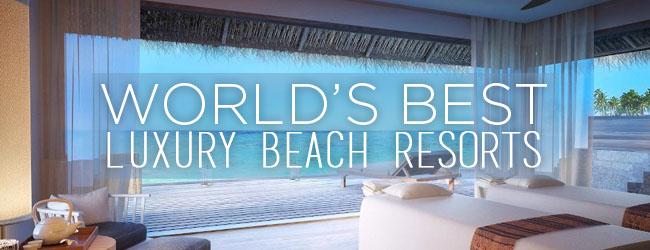 World S Best Luxury Beach Resorts Five Star Alliance World S Best Luxury Beach Resorts